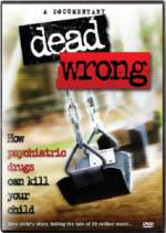 Watch Dead Wrong: How Psychiatric Drugs Can Kill Your Child Movie25