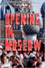 Watch Opening in Moscow Movie25