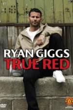 Watch Ryan Giggs True Red Movie25
