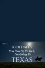 Watch Rich Hall\'s You Can Go to Hell, I\'m Going to Texas Movie25