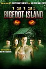 Watch 1313: Bigfoot Island Movie25