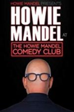 Watch Howie Mandel Presents: Howie Mandel at the Howie Mandel Comedy Club Movie25