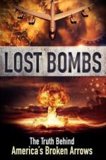 Watch Lost Bombs: The True Story of America\'s Broken Arrows Movie25