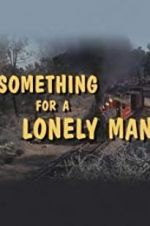 Watch Something for a Lonely Man Movie25