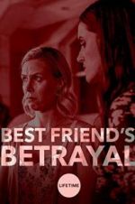 Watch Best Friend\'s Betrayal Movie25