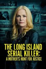 Watch The Long Island Serial Killer: A Mother\'s Hunt for Justice Movie25