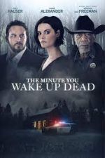 Watch The Minute You Wake up Dead Movie25