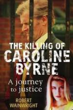 Watch A Model Daughter The Killing of Caroline Byrne Movie25