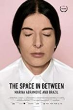 Watch Marina Abramovic In Brazil: The Space In Between Movie25