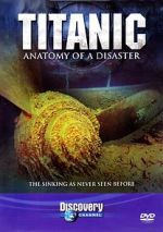 Watch Titanic: Anatomy of a Disaster Movie25