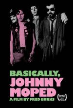 Watch Basically, Johnny Moped Movie25