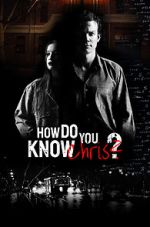 Watch How Do You Know Chris? Movie25