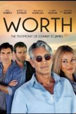 Watch Worth: The Testimony of Johnny St. James Movie25