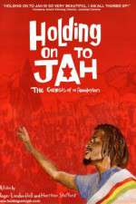 Watch Holding on to Jah Movie25