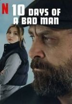 Watch 10 Days of a Bad Man Movie25