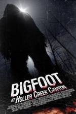 Watch Bigfoot at Holler Creek Canyon Movie25