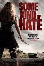 Watch Some Kind of Hate Movie25