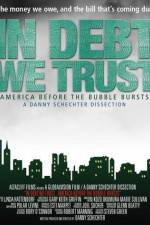 Watch In Debt We Trust Movie25