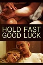 Watch Hold Fast, Good Luck Movie25