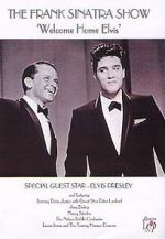 Watch Frank Sinatra\'s Welcome Home Party for Elvis Presley Movie25