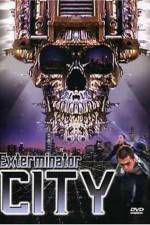 Watch Exterminator City Movie25