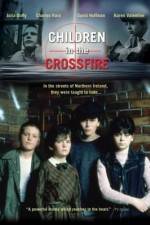 Watch Children in the Crossfire Movie25