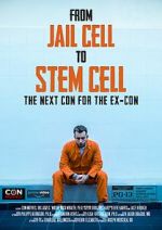 Watch From Jail Cell to Stem Cell: the Next Con for the Ex-Con Movie25