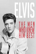 Watch Elvis: The Men Who Knew Him Best Movie25