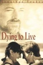 Watch Dying to Live Movie25