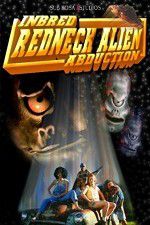 Watch Inbred Redneck Alien Abduction Movie25