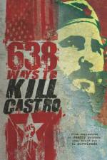 Watch 638 Ways To Kill Castro Movie25