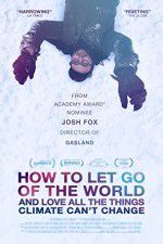 Watch How to Let Go of the World and Love All the Things Climate Cant Change Movie25