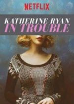Watch Katherine Ryan: In Trouble Movie25