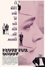 Watch I Love You Daddy Movie25