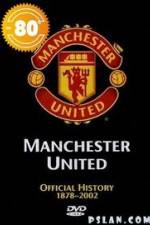 Watch Manchester United The Official History 1878-2002 Movie25