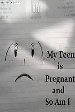 Watch My Teen is Pregnant and So Am I Movie25