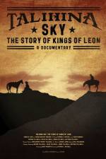 Watch Talihina Sky The Story of Kings of Leon Movie25