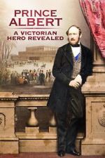 Watch Prince Albert: A Victorian Hero Revealed Movie25