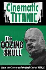Watch Cinematic Titanic: The Oozing Skull Movie25