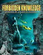 Watch Forbidden Knowledge: Legends of Atlantis Exposed Movie25