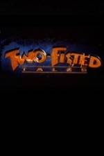 Watch Two-Fisted Tales Movie25