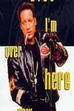 Watch Andrew Dice Clay I'm Over Here Now Movie25