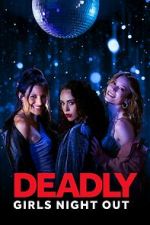 Watch Deadly Girls Night Out Movie25