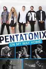 Watch Pentatonix: On My Way Home Movie25