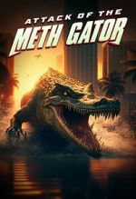 Watch Attack of the Meth Gator Movie25