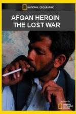 Watch National Geographic Afghan Heroin The Lost War Movie25