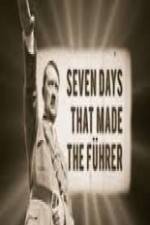 Watch 7 Days That Made The Fuhrer Movie25