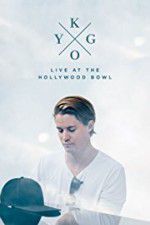 Watch Kygo: Live at the Hollywood Bowl Movie25