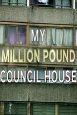 Watch My Million Pound Council House Movie25