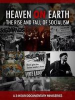 Watch Heaven on Earth: The Rise and Fall of Socialism Movie25